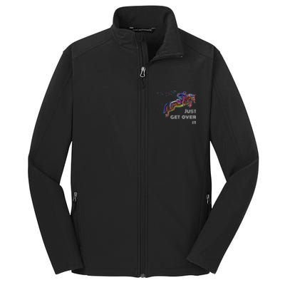 English Horse Show Jumping Just Get Over It Meaningful Gift Core Soft Shell Jacket