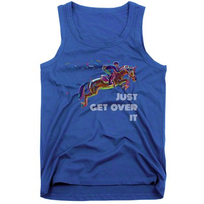 English Horse Show Jumping Just Get Over It Meaningful Gift Tank Top