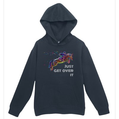 English Horse Show Jumping Just Get Over It Meaningful Gift Urban Pullover Hoodie