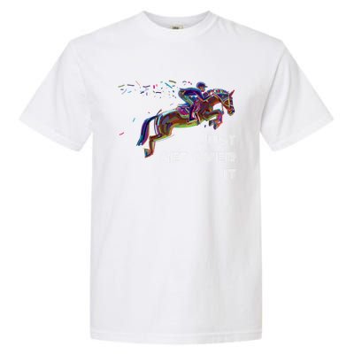 English Horse Show Jumping Just Get Over It Meaningful Gift Garment-Dyed Heavyweight T-Shirt