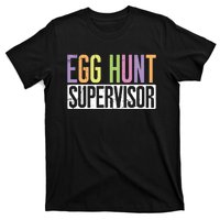 Egg Hunt Supervisor Egg Hunting Party Mom Dad Adult Easter T-Shirt