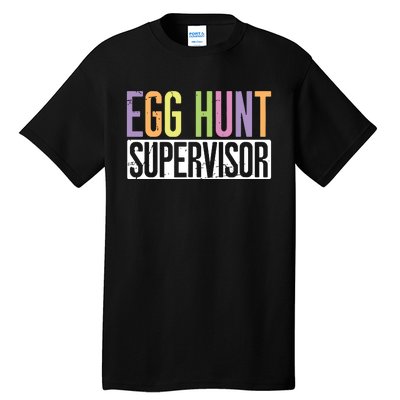 Egg Hunt Supervisor Egg Hunting Party Mom Dad Adult Easter Tall T-Shirt