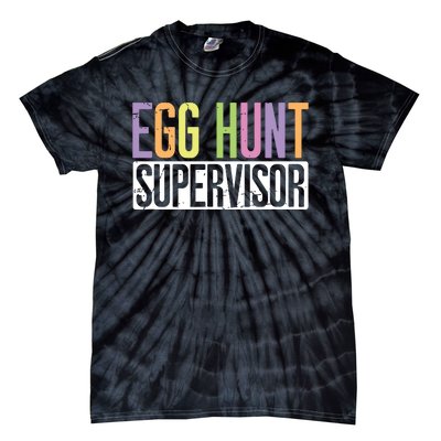 Egg Hunt Supervisor Egg Hunting Party Mom Dad Adult Easter Tie-Dye T-Shirt