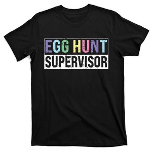 Egg Hunt Supervisor Egg Hunting Party Mom Dad Adult Easter T-Shirt