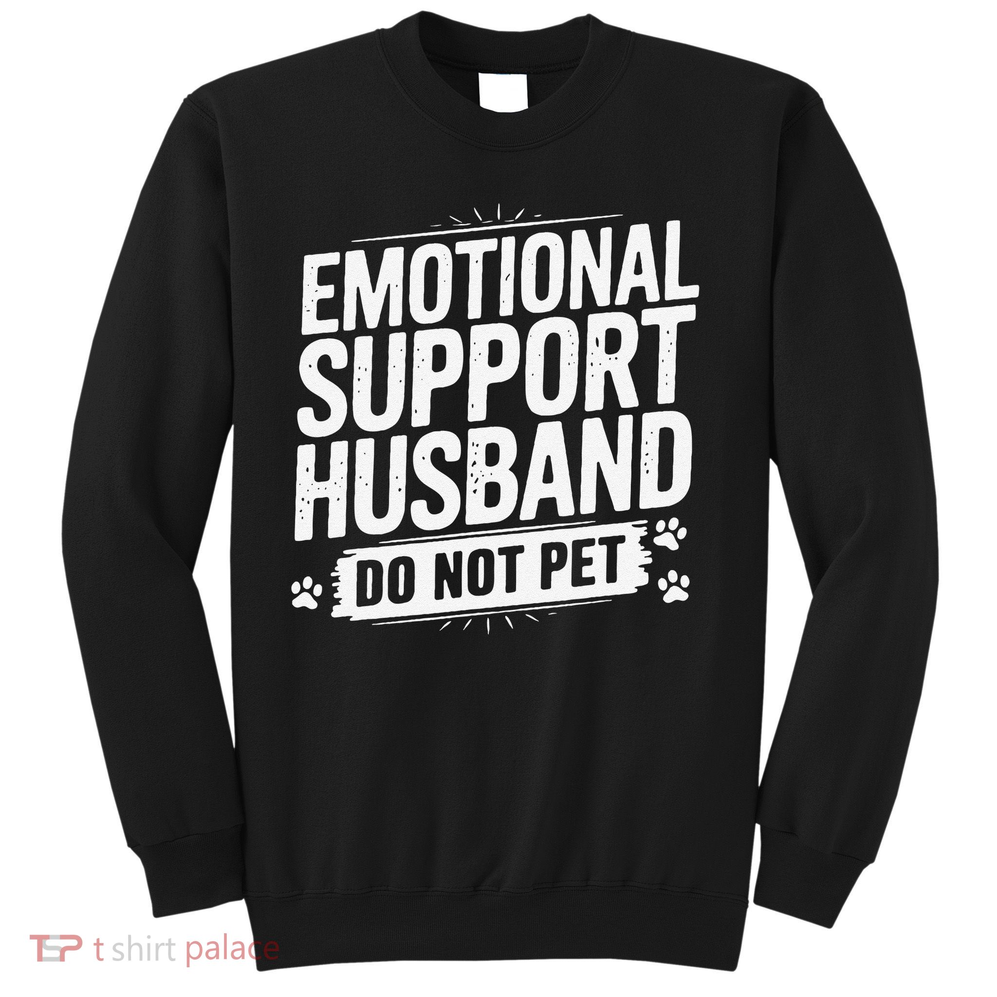 Emotional Husband Support Do Not Pet Funny Husband Humor Sweatshirt