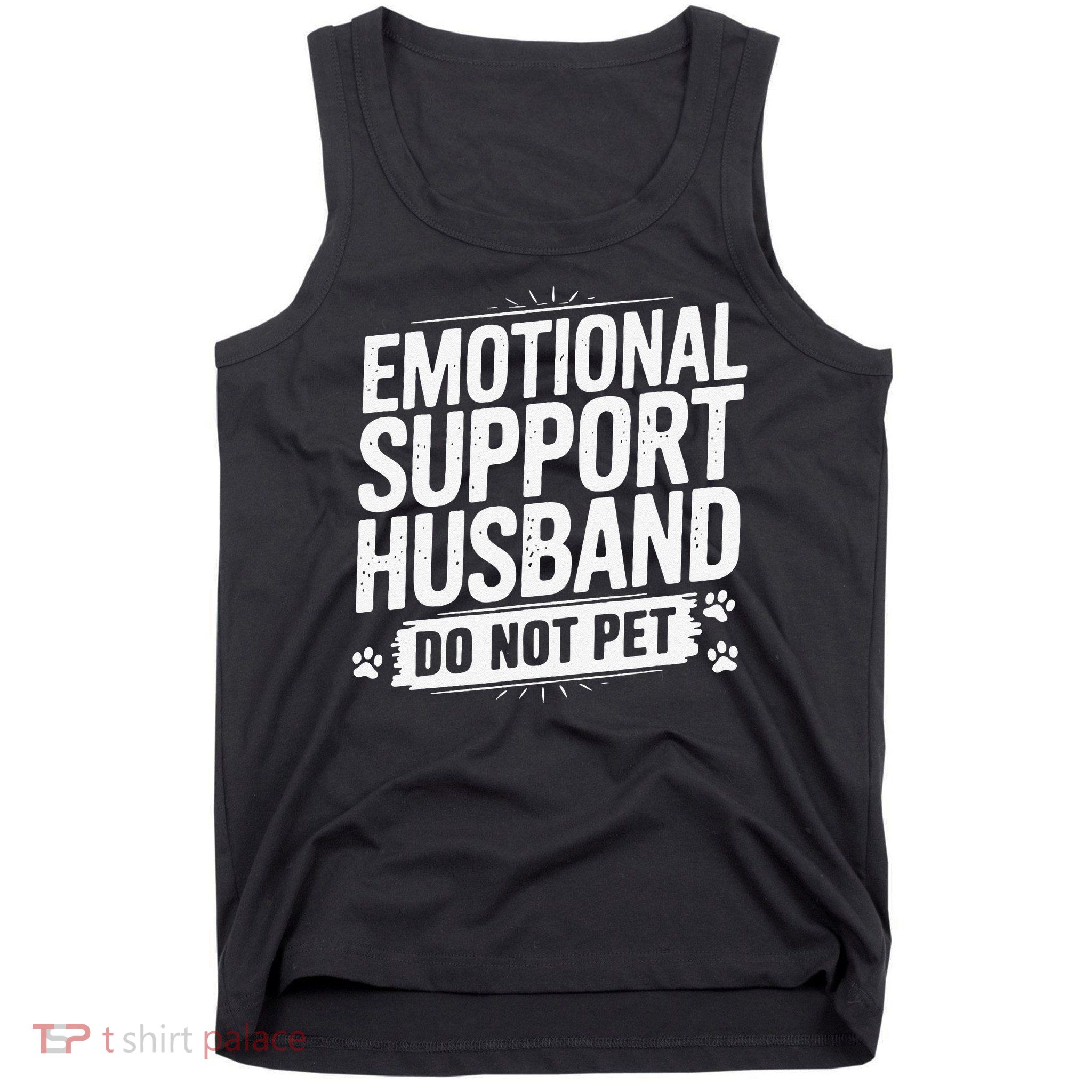 Emotional Husband Support Do Not Pet Funny Husband Humor Tank Top