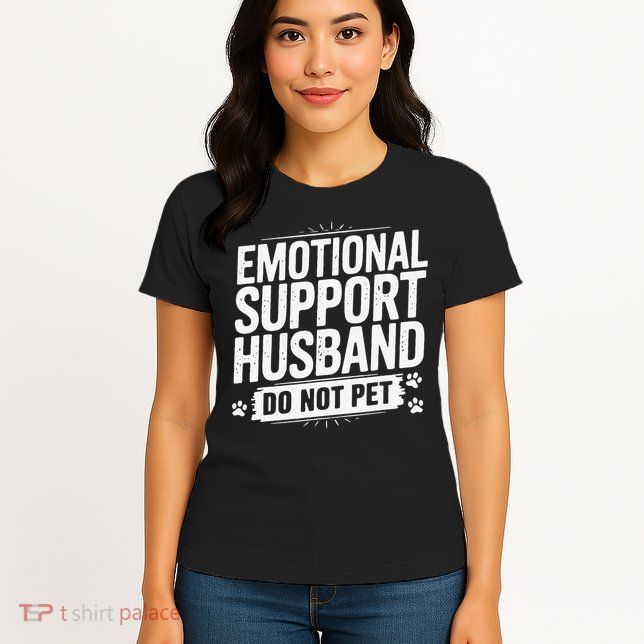 Emotional Husband Support Do Not Pet Funny Husband Humor Womens T-Shirt