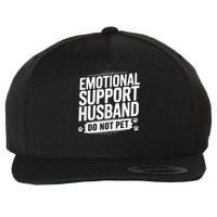 Emotional Husband Support Do Not Pet Funny Husband Humor Wool Snapback Cap