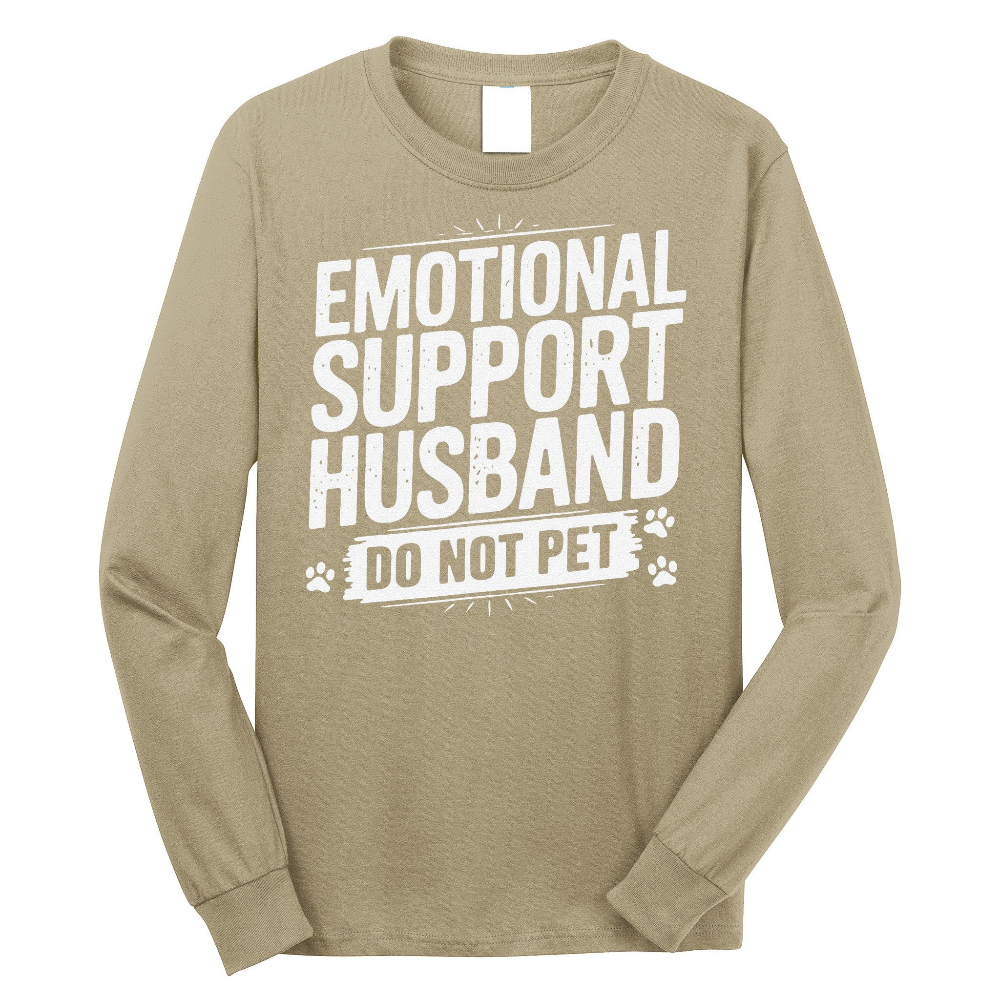 Emotional Husband Support Do Not Pet Funny Husband Humor Long Sleeve Shirt