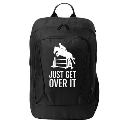 Equestrian Horse Show Jumping Just Get Over It City Backpack