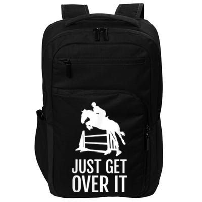 Equestrian Horse Show Jumping Just Get Over It Impact Tech Backpack