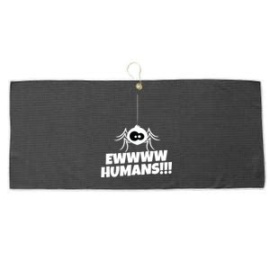 Ewwww Humans Spider Arachnid For Spider Lover Large Microfiber Waffle Golf Towel