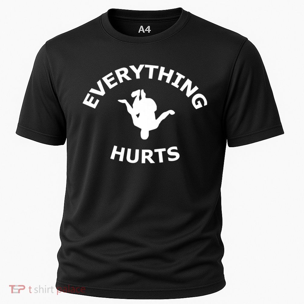 Everything Hurts Team Performance Shirt