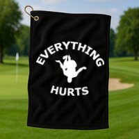 Everything Hurts Team Golf Towel