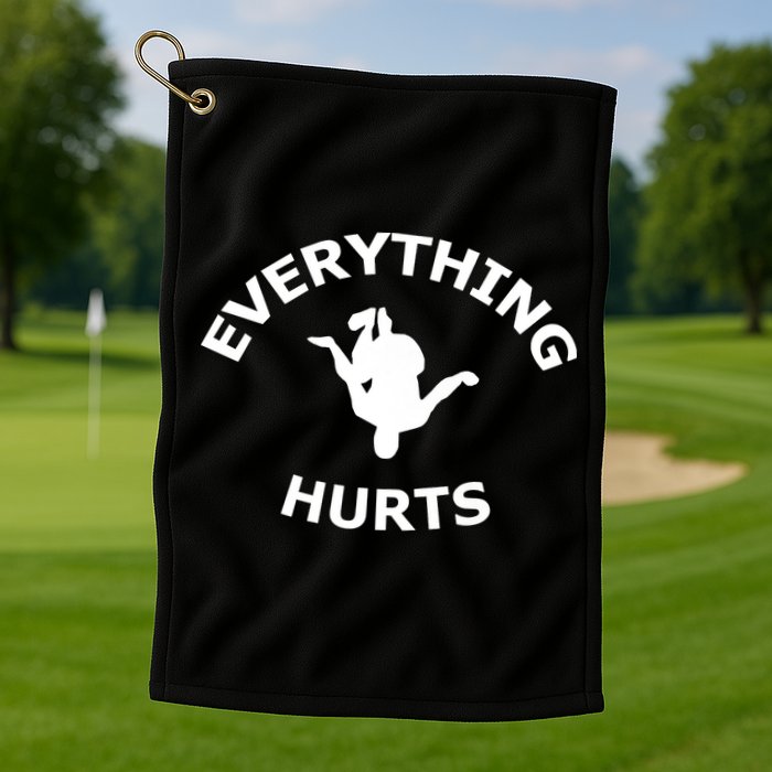 Everything Hurts Team Golf Towel