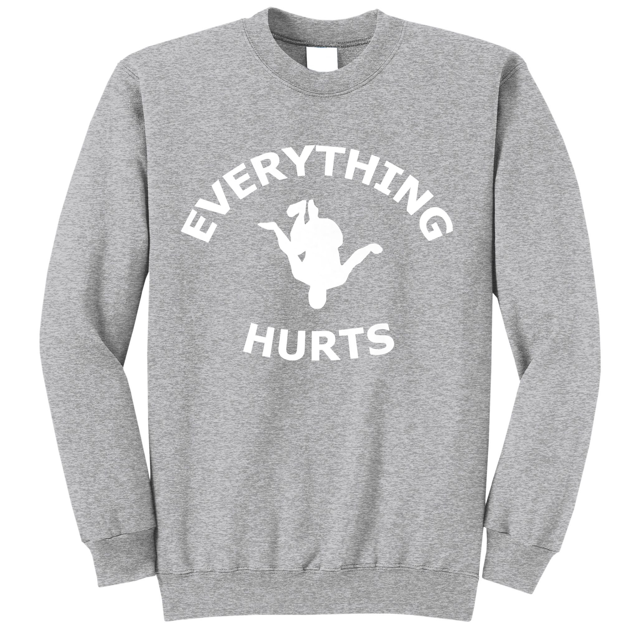 Everything Hurts Team Sweatshirt