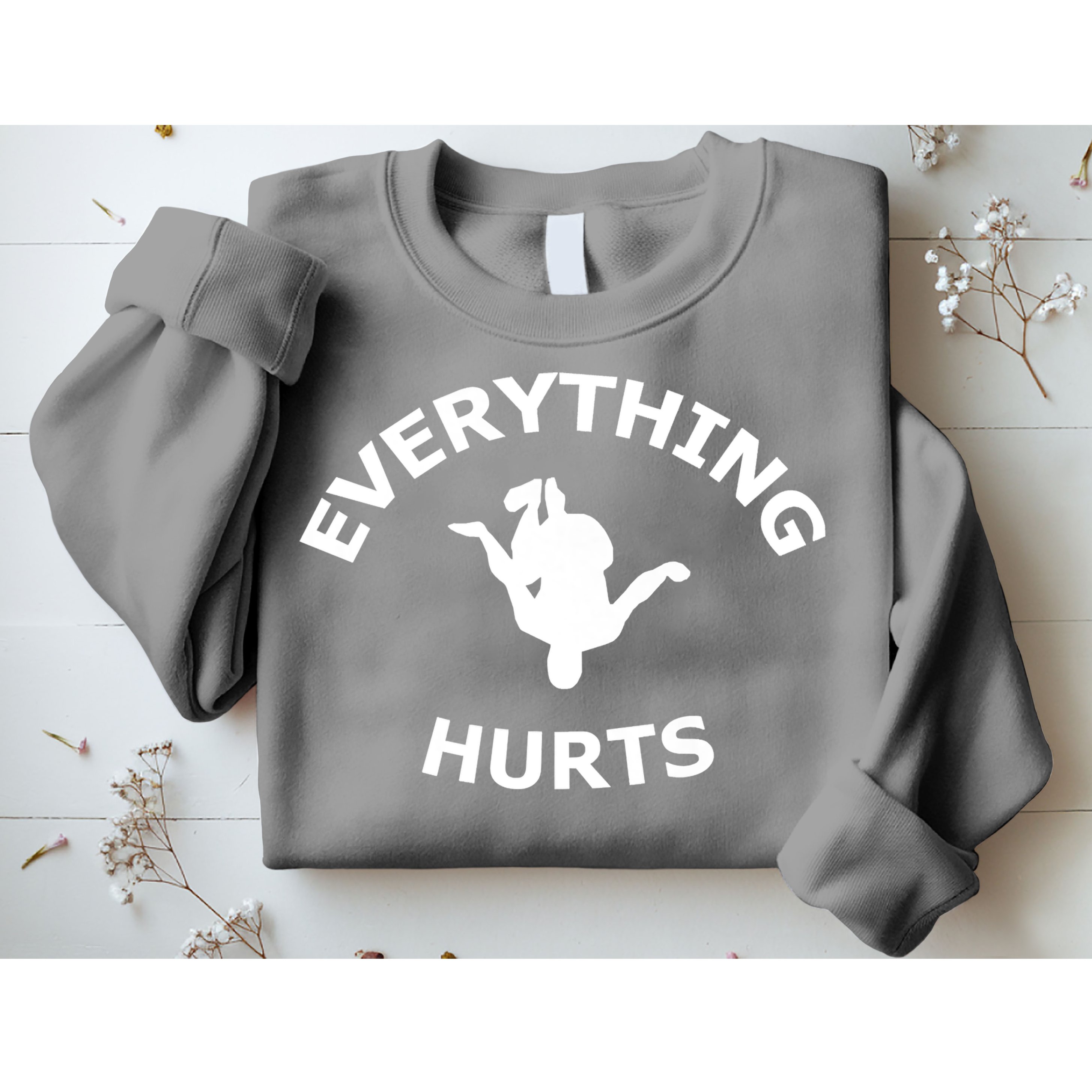 Everything Hurts Team Sweatshirt