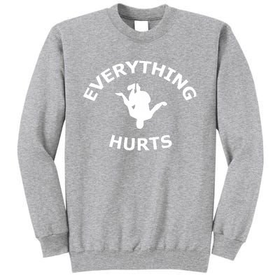 Everything Hurts Team Tall Sweatshirt