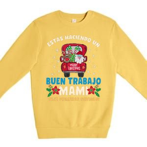 Estas Haciendo Un Buen Trabajo Mami Premium Crewneck Sweatshirt