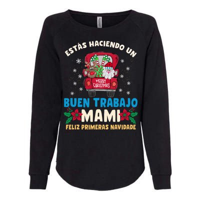 Estas Haciendo Un Buen Trabajo Mami Womens California Wash Sweatshirt