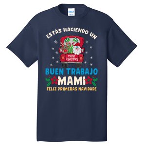 Estas Haciendo Un Buen Trabajo Mami Tall T-Shirt