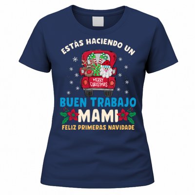 Estas Haciendo Un Buen Trabajo Mami Women's T-Shirt