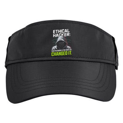 Ethical Hacker Your Password Is Too Short So I Changed It Adult Drive Performance Visor