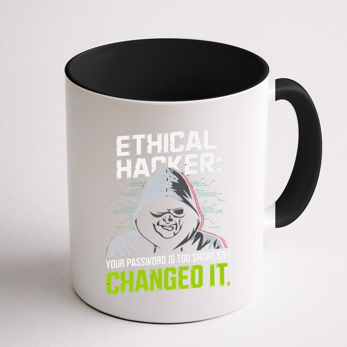 Ethical Hacker Your Password Is Too Short So I Changed It Coffee Mug