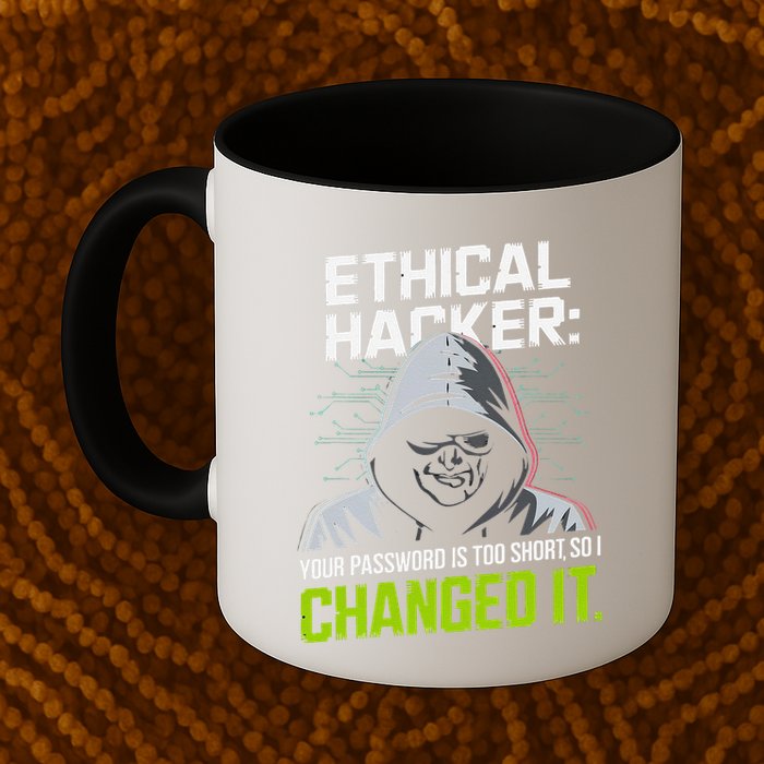Ethical Hacker Your Password Is Too Short So I Changed It Coffee Mug