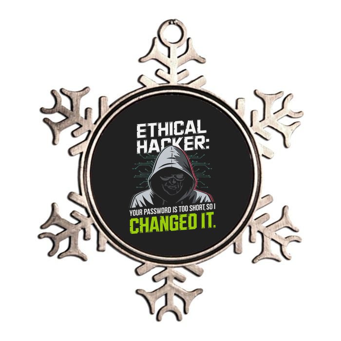 Ethical Hacker Your Password Is Too Short So I Changed It Metallic Star Ornament