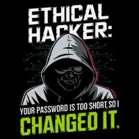 Ethical Hacker Your Password Is Too Short So I Changed It Poster