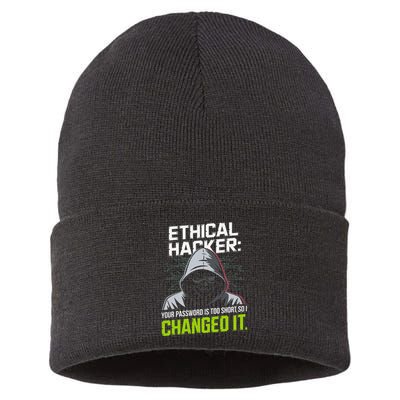 Ethical Hacker Your Password Is Too Short So I Changed It Sustainable Knit Beanie