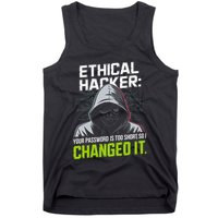Ethical Hacker Your Password Is Too Short So I Changed It Tank Top