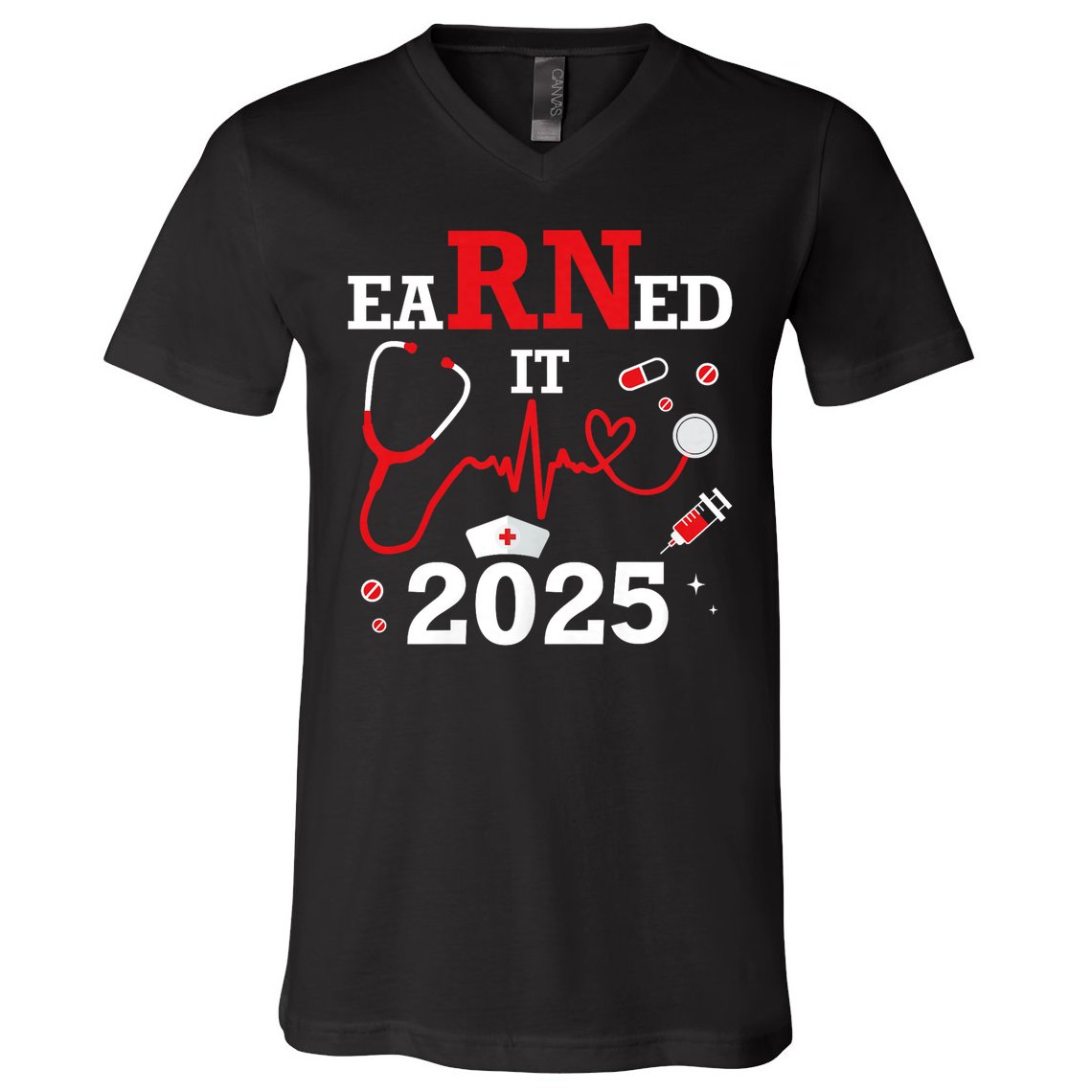 Earned it 2025 for nurse graduation or RN LPN class of V-Neck T-Shirt