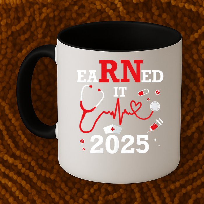 Earned it 2025 for nurse graduation or RN LPN class of Mug