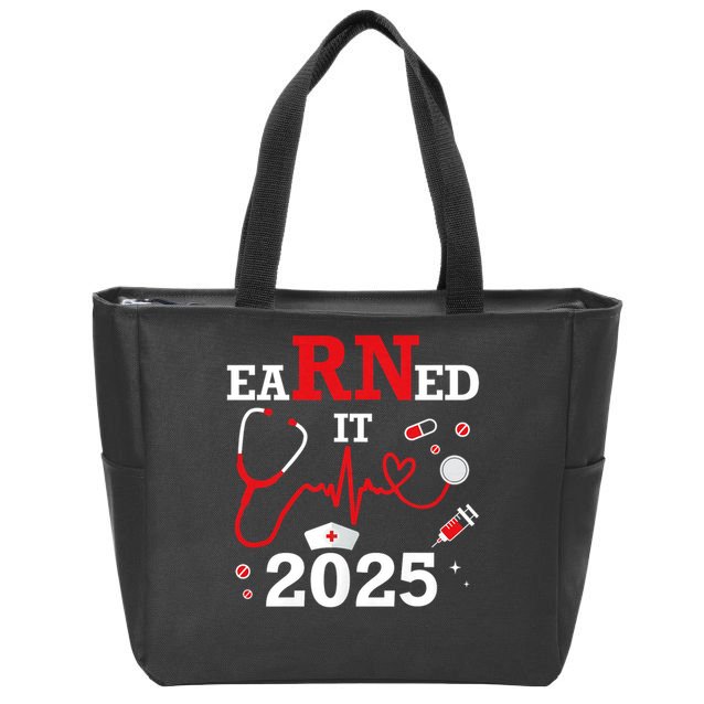 Earned it 2025 for nurse graduation or RN LPN class of Zip Tote Bag