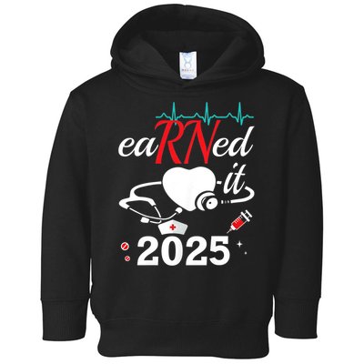 Earned It 2025 RN Nurse Nursing Graduation Gift Toddler Hoodie