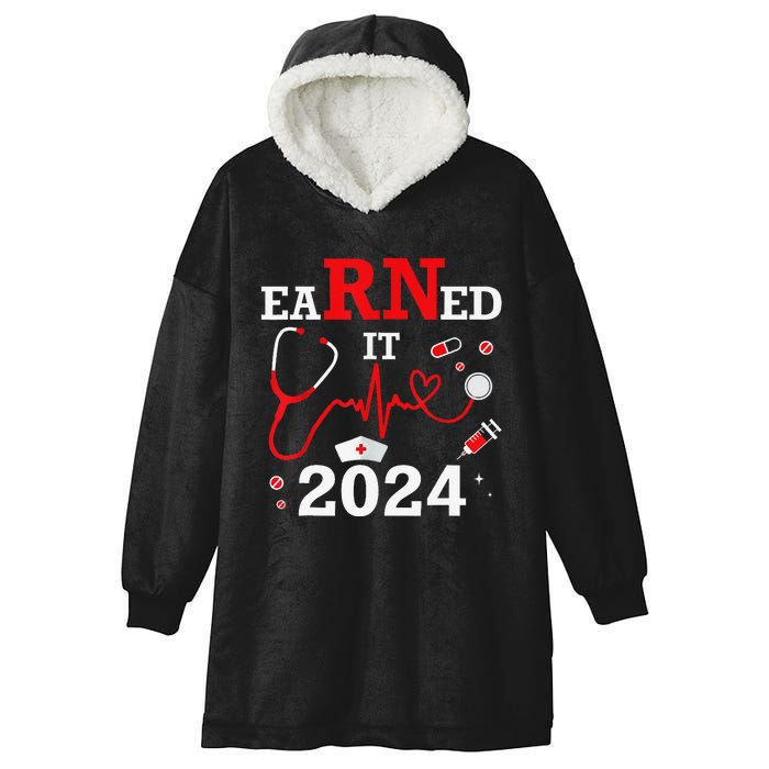 Earned It 2024 For Nurse Graduation or RN LPN Class Of 2024 Hooded Wearable Blanket