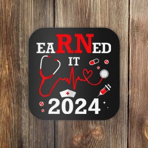 Earned It 2024 For Nurse Graduation or RN LPN Class Of 2024 Coaster