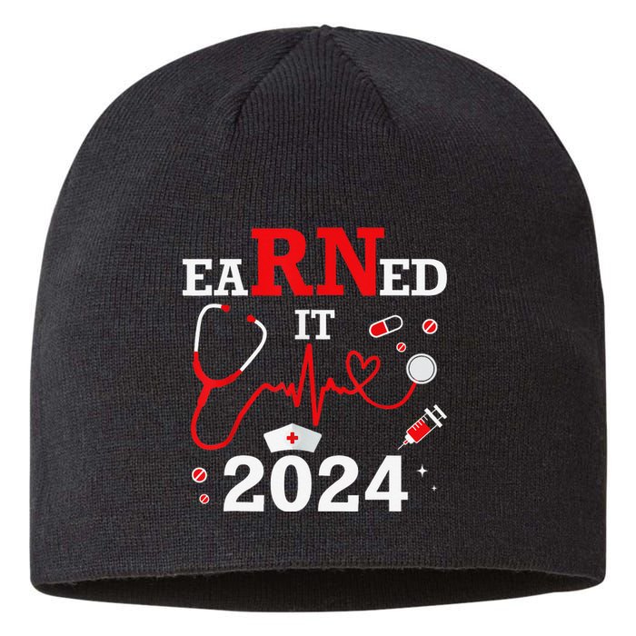 Earned It 2024 For Nurse Graduation or RN LPN Class Of 2024 Sustainable Beanie