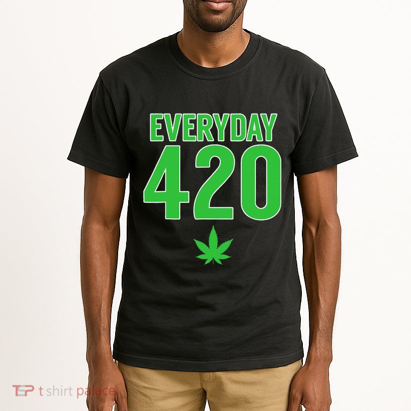 Everyday Is 420 420 Party April 20th Weed Marijuana Tall T-Shirt