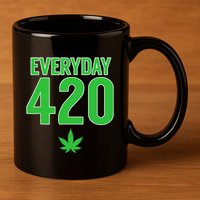 Everyday Is 420 420 Party April 20th Weed Marijuana 11oz C Handle Ceramic Mug