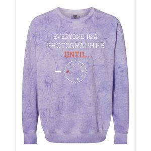 Everyone Is A Photographer Until Manual Mode Funny Gift Colorblast Crewneck Sweatshirt