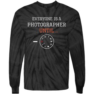 Everyone Is A Photographer Until Manual Mode Funny Gift Tie-Dye Long Sleeve Shirt