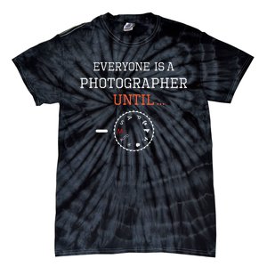 Everyone Is A Photographer Until Manual Mode Funny Gift Tie-Dye T-Shirt