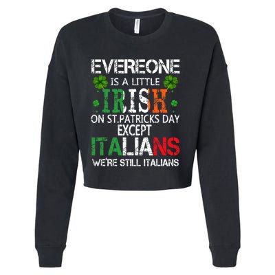 Everyone Is A Little Irish On St Patrick Day Except Italians Cropped Pullover Crew