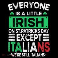 Everyone Is A Little Irish On St Patrick Day Except Italians Gift City Backpack