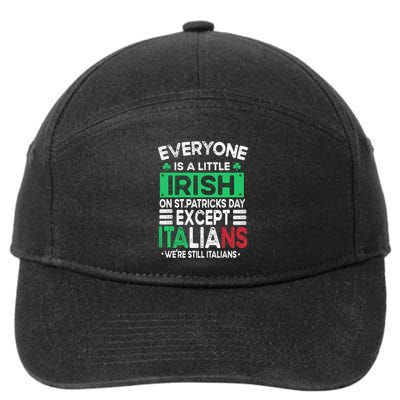 Everyone Is A Little Irish On St Patrick Day Except Italians Gift 7-Panel Snapback Hat