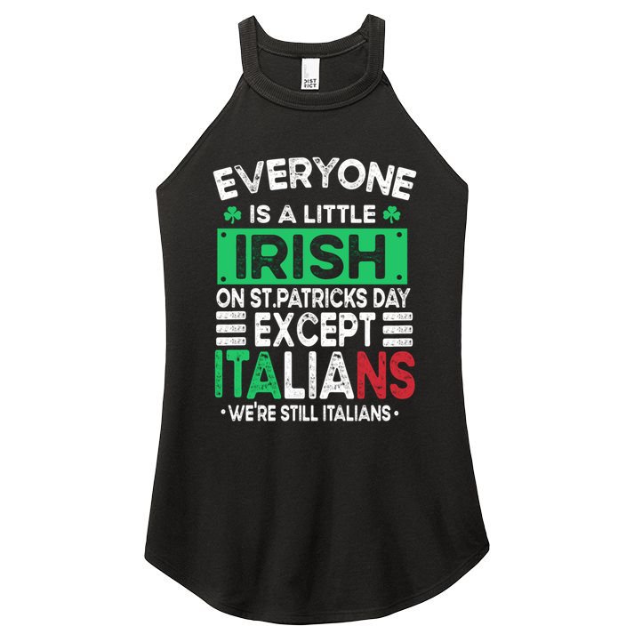 Everyone Is A Little Irish On St Patrick Day Except Italians Gift Women's Perfect Tri Rocker Tank