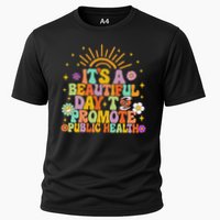 Epidemiologist It's A Beautiful Day To Promote Public Health Cooling Performance Crew T-Shirt
